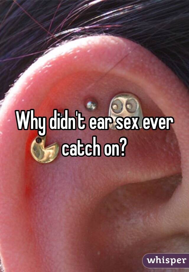 what is ear sex