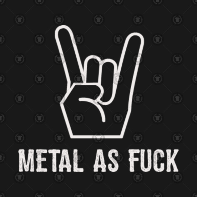 as fuck metal