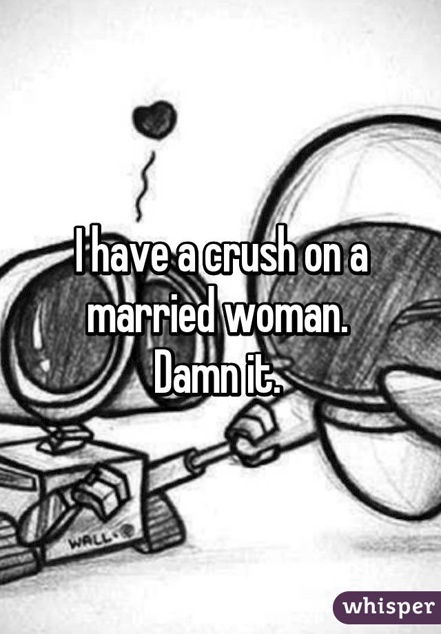 on a crush woman